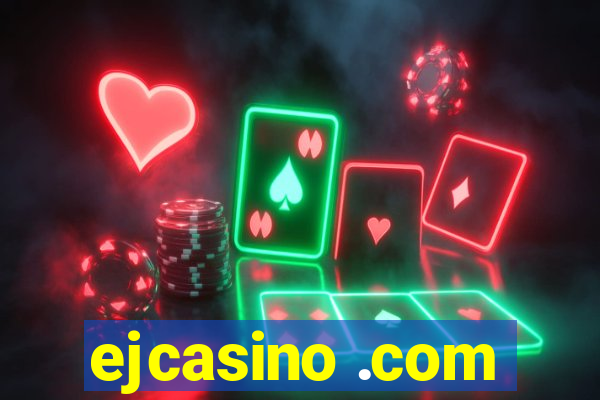 ejcasino .com